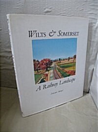 Wiltshire and Somerset : A Railway Landscape (Hardcover)