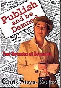 Publish and be Damned : Two Decades of Scandals (Paperback)