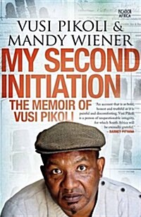 My Second Initiation : The Memoir of Vusi Pikoli (Paperback)