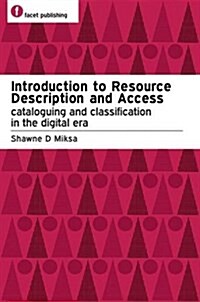 Introduction to Resource Description and Access : Cataloguing and Classification in the Digital Era (Paperback)