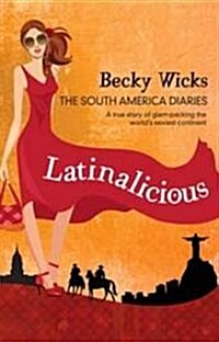 Latinalicious : The South America Diaries (Paperback)