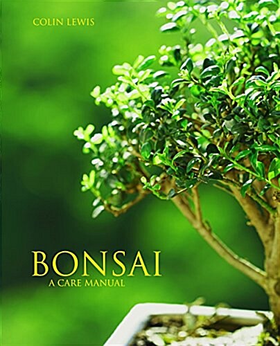 Bonsai : A Care Manual (Paperback)