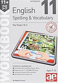 11+ Spelling and Vocabulary Workbook 11 : Advanced Level (Paperback)