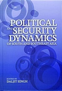 Political and Security Dynamics of South and Southeast Asia (Hardcover)