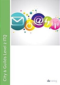 City & Guilds Level 2 ITQ - Unit 208 - Using Email Using Microsoft Outlook 2010 (Spiral Bound)
