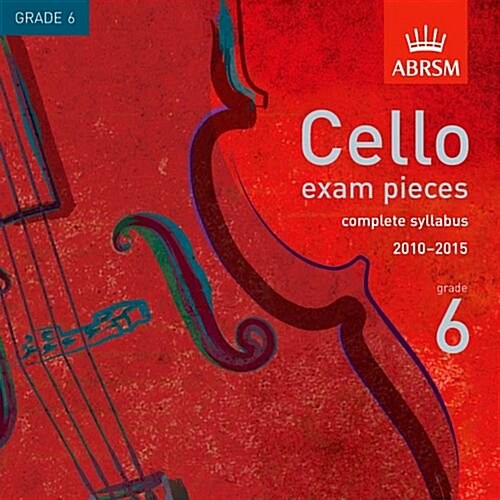 Cello Exam Pieces 2010-2015 2 CDs, ABRSM Grade 6 : The Complete 2010-2015 Syllabus (CD-Audio)