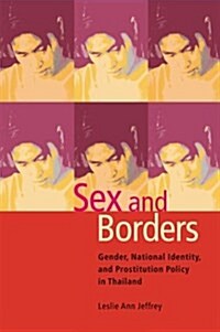 Sex and Borders: Gender, National Identity and Prostitution Policy in Thailand (Paperback)