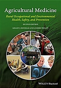 Agricultural Medicine: Rural Occupational and Environmental Health, Safety, and Prevention (Hardcover, 2, Revised)