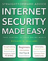 Internet Security Made Easy : Take Control of Your Online World (Paperback, New ed)