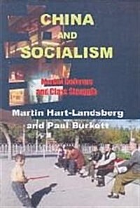 China and Socialism : Market Reforms and Class Struggle (Paperback)