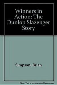 Winners in Action : The Dunlop Slazenger Story (Paperback)