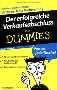 Der Erfolgreiche Verkaufsabschluss Fur Dummies Das Pocketbuch (Paperback)