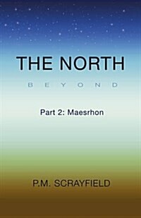 The North Beyond : Part 2: Maesrhon (Paperback)