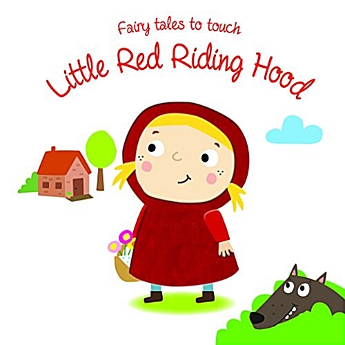 Fairy Tales to Touch: Little Red Riding Hood (Board Book)