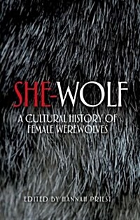 She-Wolf : A Cultural History of Female Werewolves (Hardcover)