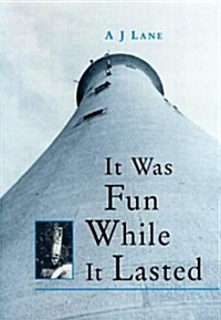 It Was Fun While it Lasted (Paperback)