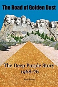 The Road of Golden Dust : The Deep Purple Story 1968-76 (Paperback)