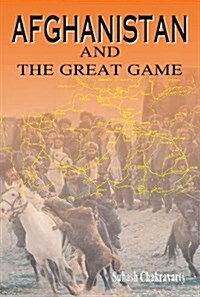 Afghanistan & the Great Game (Hardcover)