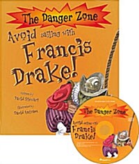 The Danger Zone B-10 : Avoid sailing with Francis Drake! (Paperback + CD 1장)