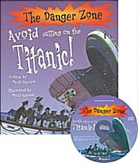 The Danger Zone D-7 : Avoid Sailing on the Titanic! (Paperback + CD 1장)