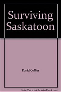 Surviving Saskatoon (Paperback)