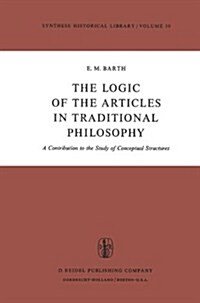 The Logic of the Articles in Traditional Philosophy: A Contribution to the Study of Conceptual Structures (Hardcover)