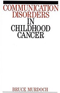 Communication Disorders in Childhood Cancer (Paperback)