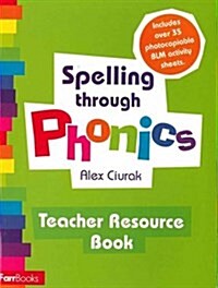 Spelling Through Phonics : Teacher Resource Book (Paperback)