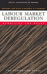 Labour Market Deregulation : Rewriting the Rules (Paperback)