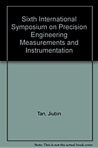 Sixth International Symposium on Precision Engineering Measurements and Instrumentation (Paperback)