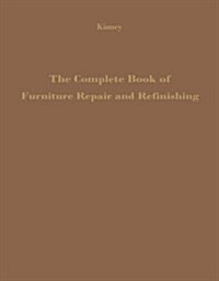 The Complete Book of Furniture Repair and Refinishing (Hardcover, Rev ed)