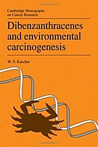Dibenzanthracenes and Environmental Carcinogenesis (Hardcover)