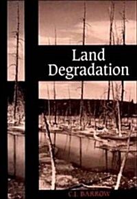 Land Degradation : Development and Breakdown of Terrestrial Environments (Hardcover)