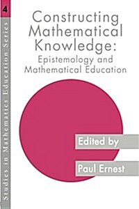 [중고] Constructing Mathematical Knowledge : Epistemology and Mathematics Education (Paperback)