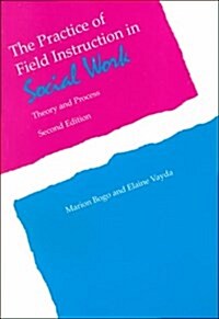 The Practice of Field Instruction in Social Work: Theory and Process (Second Edition) (Paperback, 2)