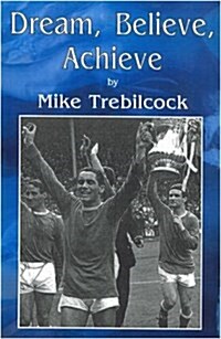 Dream, Believe, Achieve (Paperback)