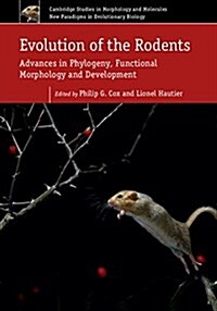Evolution of the Rodents: Volume 5 : Advances in Phylogeny, Functional Morphology and Development (Hardcover)
