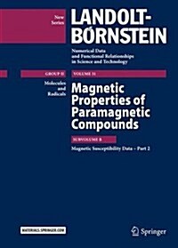 Magnetic Properties of Paramagnetic Compounds: Subvolume B, Magnetic Susceptibility Data - Part 2 (Hardcover, 2015)