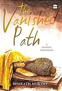 The Vanished Path: A Graphic Travelogue (Paperback)