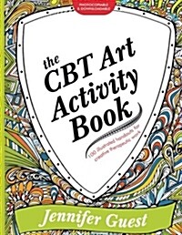 The CBT Art Activity Book : 100 Illustrated Handouts for Creative Therapeutic Work (Paperback)