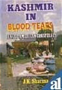 Kashmir in Blood Tears : Anglo-American Conspiracy (Hardcover)