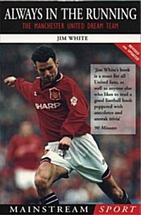 Always in the Running : Manchester United Dream Team (Paperback)
