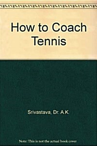 How to Coach Tennis (Paperback)