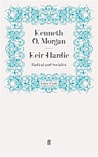 Keir Hardie : Radical and Socialist (Paperback)