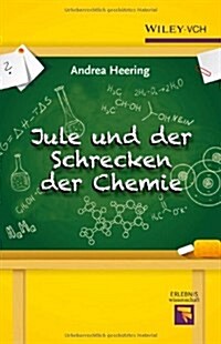 Jule und der Schrecken der Chemie (Hardcover)