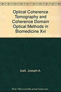 Optical Coherence Tomography and Coherence Domain Optical Methods in Biomedicine XVI (Paperback)