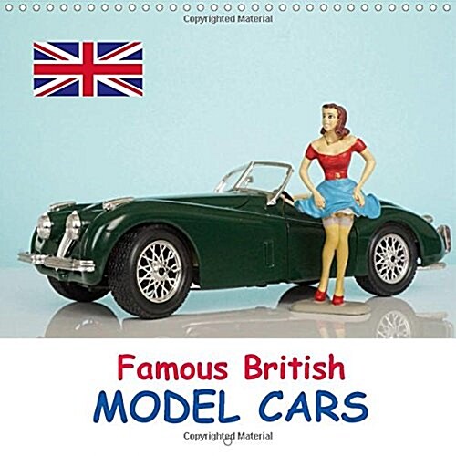 Famous British Model Cars : British Model Cars Shown in Different Scenic Layouts (Calendar)