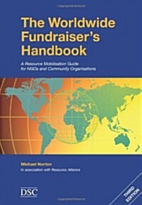 The Worldwide Fundraisers Handbook : A Resource Mobilisation Guide for NHOS and Community Organisations (Paperback, 3 Revised edition)