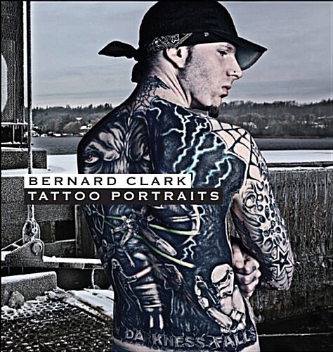 Bernard Clarke: Tattoo Portraits (Paperback)