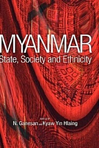 Myanmar: State, Society and Ethnicity (Hardcover)